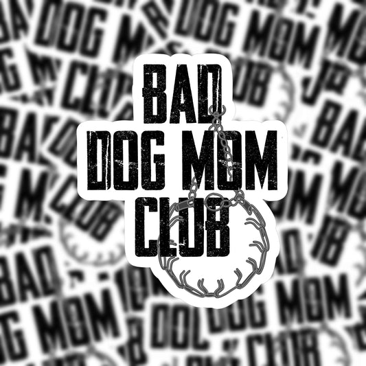 Bad Dog Mom Club Sticker